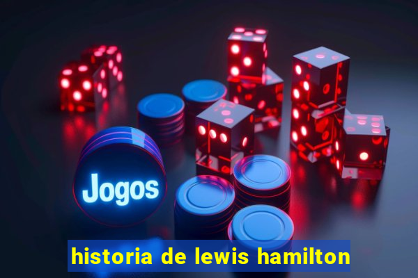 historia de lewis hamilton